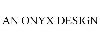 AN ONYX DESIGN