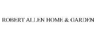 ROBERT ALLEN HOME & GARDEN