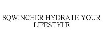 SQWINCHER HYDRATE YOUR LIFESTYLE