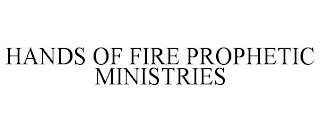 HANDS OF FIRE PROPHETIC MINISTRIES