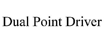 DUAL POINT DRIVER