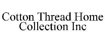 COTTON THREAD HOME COLLECTION INC