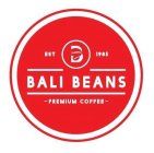 BALI BEANS PREMIUM COFFEE EST 1985
