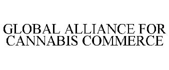 GLOBAL ALLIANCE FOR CANNABIS COMMERCE
