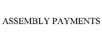ASSEMBLY PAYMENTS