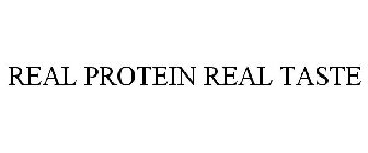REAL PROTEIN REAL TASTE