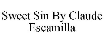 SWEET SIN BY CLAUDE ESCAMILLA