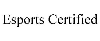 ESPORTS CERTIFIED