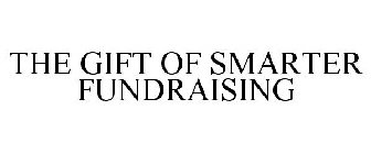 THE GIFT OF SMARTER FUNDRAISING