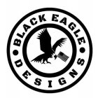· BLACK EAGLE DESIGNS