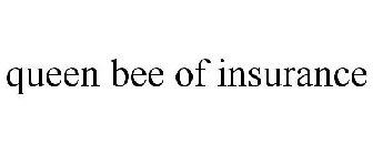 QUEEN BEE OF INSURANCE