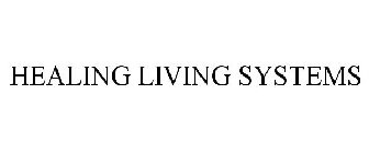 HEALING LIVING SYSTEMS
