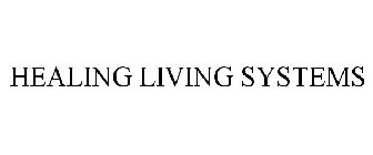HEALING LIVING SYSTEMS