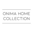 ONIMA HOME COLLECTION