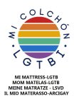 MI COLCHON LGTBI, MI MATTRESS-LGTB, MOMMATELAS-LGTB, MEINE MATRATZE-LSVD, IL MIO MATERASSO-ARCIGAY