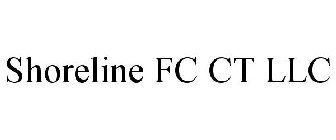 SHORELINE FC CT LLC