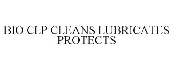 BIO CLP CLEANS LUBRICATES PROTECTS