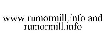 WWW.RUMORMILL.INFO AND RUMORMILL.INFO