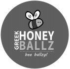 GREEK HONEY BALLZ BEE BALLZY!