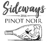 SIDEWAYS 2016 PINOT NOIR