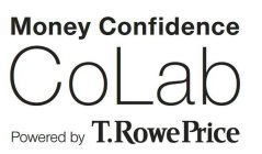MONEY CONFIDENCE COLAB POWERED BY T. ROWE PRICE