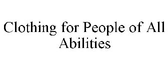 CLOTHING FOR PEOPLE OF ALL ABILITIES