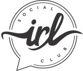 IRL SOCIAL CLUB