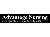 ADVANTAGE NURSING CONTINUING EDUCATION MADE FOR THE BUSY RN