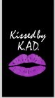 KISSED BY K.A.D