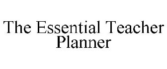 THE ESSENTIAL TEACHER PLANNER