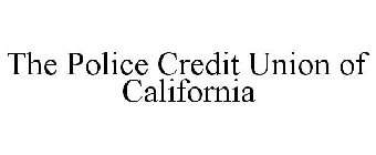 THE POLICE CREDIT UNION OF CALIFORNIA