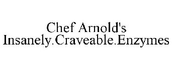 CHEF ARNOLD'S INSANELY.CRAVEABLE.ENZYMES