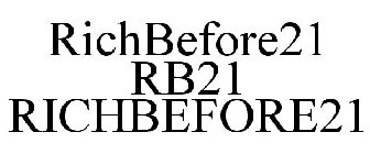 RICHBEFORE21 RB21 RICHBEFORE21