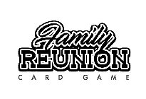 FAMILY REUNION CARD GAME