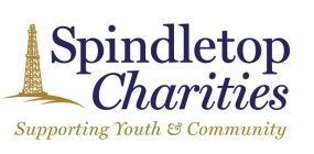 SPINDLETOP CHARITIES SUPPORTING YOUTH & COMMUNITY