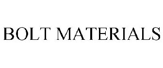 BOLT MATERIALS