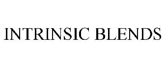 INTRINSIC BLENDS