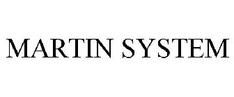 MARTIN SYSTEM