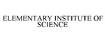ELEMENTARY INSTITUTE OF SCIENCE