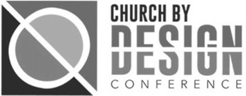 CHURCH BY DESIGN CONFERENCE