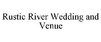 RUSTIC RIVER WEDDING AND VENUE
