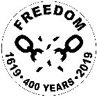 FREEDOM 1619* 400 YEARS * 2019