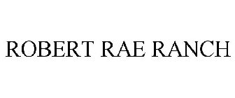 ROBERT RAE RANCH