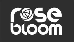 ROSE BLOOM