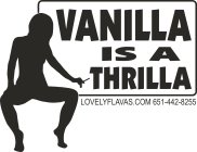 VANILLA IS A THRILLA LOVELYFLAVAS.COM 651-442-8255