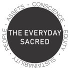 THE EVERYDAY SACRED SPACE SUSTAINABILITY PEOPLE ASSETS CONSCIENCE EQUITY