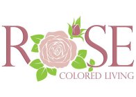 ROSE COLORED LIVING