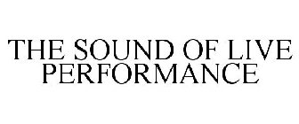THE SOUND OF LIVE PERFORMANCE