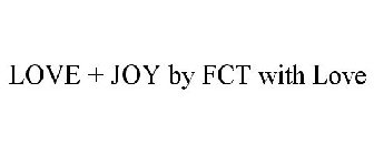 LOVE + JOY BY FCT WITH LOVE