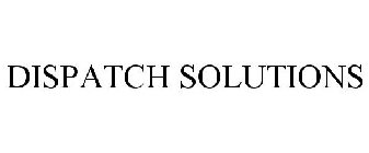 DISPATCH SOLUTIONS